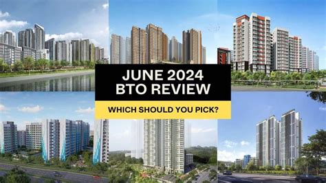 June 2024 BTO Launch Review: Ultimate Guide To Choosing .